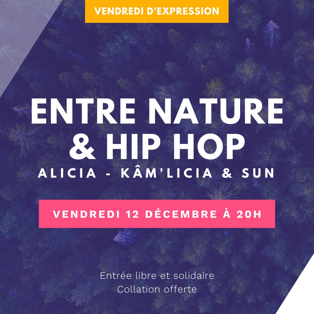 VENDREDI EXPRESSION ENTRE NATURE & HIP HOP